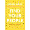 Find Your People: Building Deep Community in a Lonely World - Paperback
