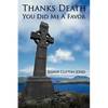 Thanks Death You Did Me a Favor - Paperback