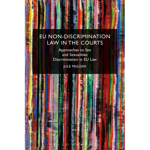 EU Non-Discrimination Law in the Courts: Approaches to Sex and Sexualities Discrimination in EU Law - Paperback