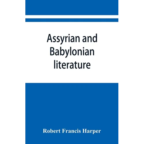 Assyrian and Babylonian literature; selected translations - Paperback