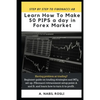 How to Make 50 Pips a Day in Forex Market: Beginner Guide to Fibonacci Technique of Trades, Snr, Chart Pattern, Crs and How to Entry Sharply - Paperback