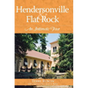 Hendersonville & Flat Rock: An Intimate Tour - Hardcover