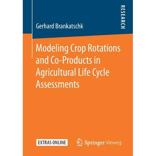 Modeling Crop Rotations and Co-Products in Agricultural Life Cycle Assessments - Paperback