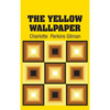 The Yellow Wallpaper - Hardcover