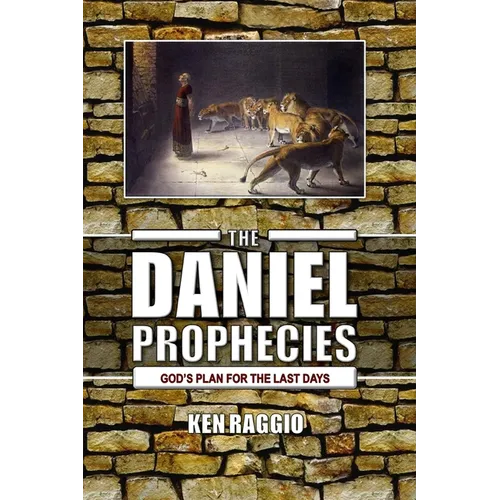 The Daniel Prophecies: God's Plan for the Last Days - Paperback