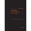 64-bit assembly programming for Linux: The easy guide to get started - Paperback