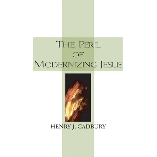The Peril of Modernizing Jesus - Paperback