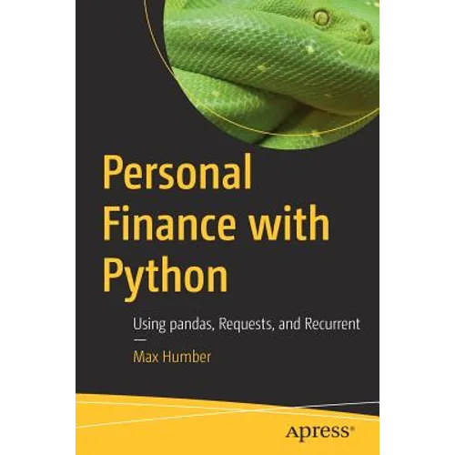 Personal Finance with Python: Using Pandas, Requests, and Recurrent - Paperback