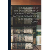 The Genealogy of the Descendants of Lawrence and Mary Antisell of Norwich and Willington, Conn. - Paperback