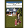 Protecting Children from Child Protective Services - Paperback