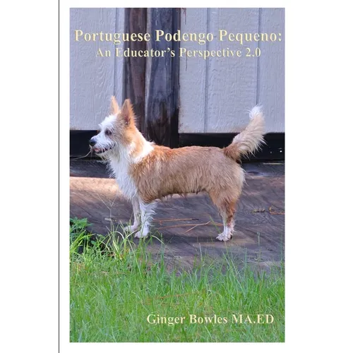 Portuguese Podengo Pequeno: An Educator's Perspective 2.0 - Paperback