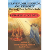 HEAVEN, MILLENNIUM, AND ETERNITY How and When the World Ends - Paperback