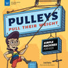 Pulleys Pull Their Weight: Simple Machines for Kids - Hardcover