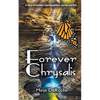 Forever Chrysalis - Paperback