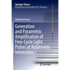 Generation and Parametric Amplification of Few‐cycle Light Pulses at Relativistic Intensities - Paperback
