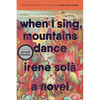 When I Sing, Mountains Dance - Paperback