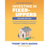 Investing in Fixer-Uppers, Revised Edition: A Complete Guide to Buying Low, Fixing Smart, Adding Value, and Selling (or Renting) High - Paperback