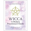Wicca: A Modern Practitioner's Guide: Your Guide to Mastering the Craft - Hardcover