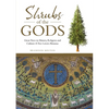 Shrubs of the Gods: Great Trees In History, Religion and Culture: A Tree Lovers Almanac - Paperback