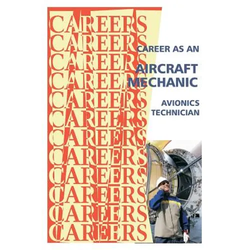 Career as an Aircraft Mechanic: Avionics Technician - Paperback