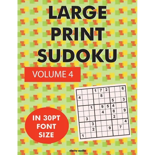 Large Print Sudoku Volume 4: 100 sudoku puzzles in large print 30pt font size - Paperback