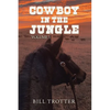 Cowboy in the Jungle: Volume 1 - Paperback