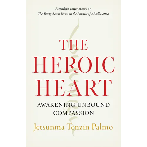 The Heroic Heart: Awakening Unbound Compassion - Paperback