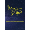 The Mystery of the Gospel: Hidden Truths Have Been Revealed - Paperback