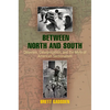 Between North and South: Delaware, Desegregation, and the Myth of American Sectionalism - Hardcover
