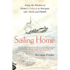 Sailing Home: Using the Wisdom of Homer's Odyssey to Navigate Life's Perils and Pitfalls - Paperback