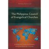 The Philippine Council of Evangelical Churches: Its Background, Context, and Formation among Post-World War II Churches - Paperback
