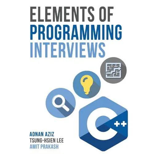 Elements of Programming Interviews: The Insiders' Guide - Paperback