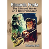 Riccardo Freda: The Life and Works of a Born Filmmaker - Paperback