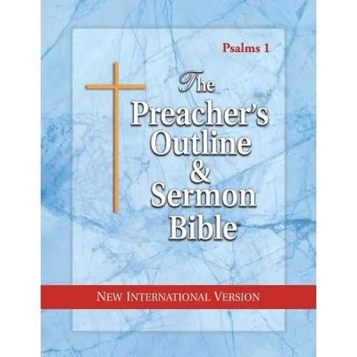 The Preacher's Outline & Sermon Bible: Psalms 1 - 41: New International Version - Paperback