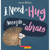 I Need a Hug / Necesito Un Abrazo (Scholastic Bilingual) - Paperback