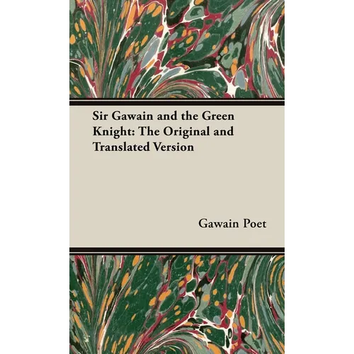 Sir Gawain and the Green Knight;The Original and Translated Version - Hardcover