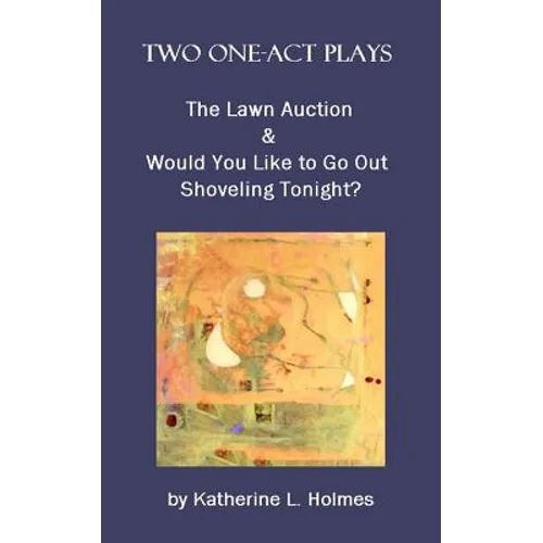 Two One-Act Plays: The Lawn Auction & Would You Like to Go Out Shoveling Tonight? - Paperback