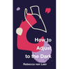 How to Adjust to the Dark - Paperback