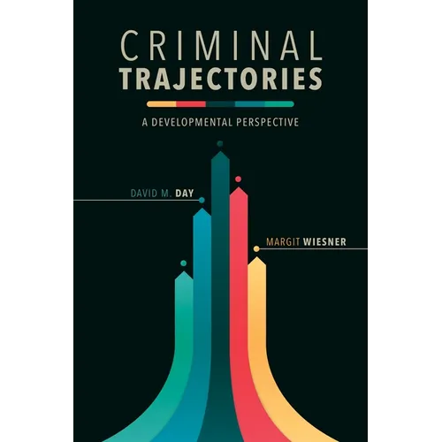 Criminal Trajectories: A Developmental Perspective - Paperback