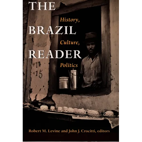 The Brazil Reader: History, Culture, Politics - Paperback