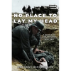 No Place To Lay My Head: A Memoir of the Eastern Front in World War Two - Paperback