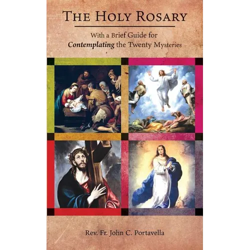 The Holy Rosary: With a Brief Guide for Contemplating the Twenty Mysteries - Paperback