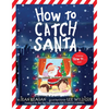 How to Catch Santa: A Christmas Book for Kids and Toddlers - Hardcover