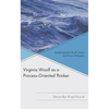 Virginia Woolf as a Process-Oriented Thinker: Parallels Between Woolf's Fiction and Process Philosophy - Hardcover