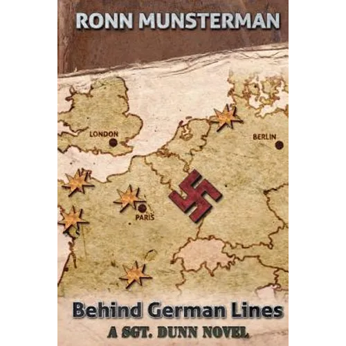 Behind German Lines: A Sgt. Dunn Novel - Paperback