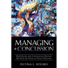 Managing a Concussion: How Faith and Counseling Helped Me Find My Path to Total Healing - Paperback