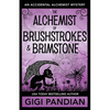 The Alchemist of Brushstrokes and Brimstone: An Accidental Alchemist Mystery - Paperback