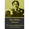 Oscar Wilde - Intentions: "The more we study Art, the less we care for Nature." - Paperback