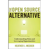 The Open Source Alternative: Understanding Risks and Leveraging Opportunities - Hardcover