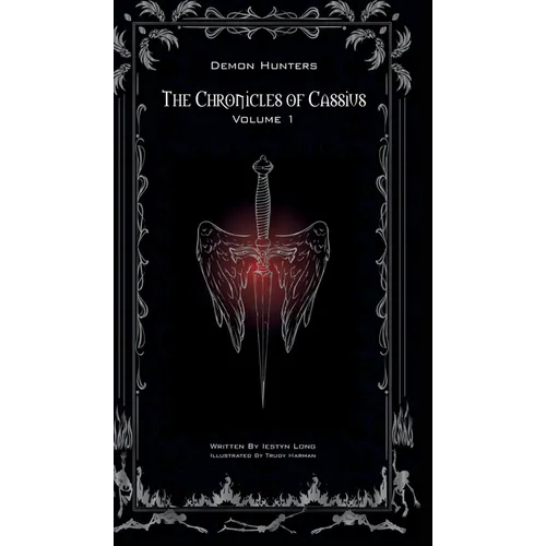 The Chronicles of Cassius: Volume One - Hardcover